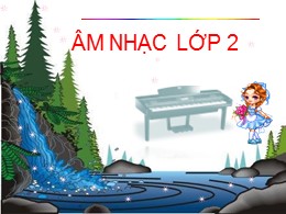 Bài giảng Âm nhạc Lớp 2 - Bài 12: Ôn tập bài hát "Bắc kim thang". Nghe nhạc "Cái bống". Vận dụng sáng tạo nhạc cụ