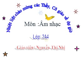 Bài giảng Âm nhạc Lớp 2 - Tiết 19: Học hát bài "Trên con đường đến trường" - Năm học 2019-2020 - Nguyễn Thị Nhị