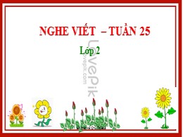 Bài giảng Chính tả Lớp 2 - Sách Kết nối tri t