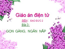 Bài giảng Đạo đức Khối 2 - Bài 3: Gọn gàng, n