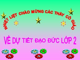 Bài giảng Đạo đức Lớp 2 - Bài 2: Biết nhận lỗi và sửa lỗi (Tiết 2)