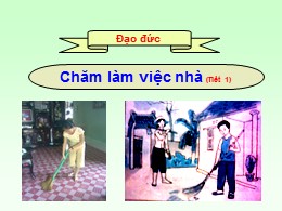 Bài giảng Đạo đức Lớp 2 - Bài 4: Chăm làm việ