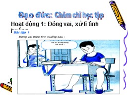 Bài giảng Đạo đức Lớp 2 - Bài 5: Chăm chỉ học tập