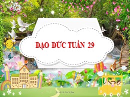 Bài giảng Đạo đức Lớp 2 - Tuần 29 - Sách Cánh diều - Chu Thị Soa