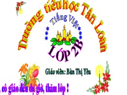 Bài giảng Tập đọc Lớp 2 - Bài 23: Bóp nát quả cam (Tiết 1+2) - Năm học 2021-2022 - Bàn Thị Yêu