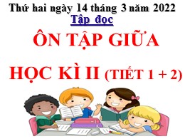 Bài giảng Tập đọc Lớp 2 - Bài: Ôn tập giữa họ