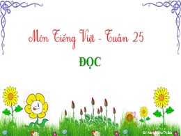 Bài giảng Tập đọc Lớp 2 - Sách Kết nối tri thức - Tuần 25: Tiếng chổi tre - Năm học 2021-2022 - Chu Thị Soa