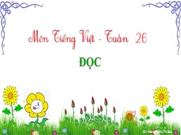Bài giảng Tập đọc Lớp 2 - Sách Kết nối tri th