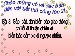 Bài giảng Thủ công Lớp 2 - Bài 9: Gấp, cắt, d
