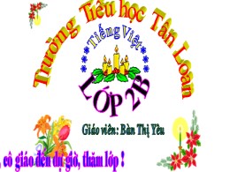 Bài giảng Tiếng Việt Lớp 2 - Bài 24: Viết đoạn văn kể một sự việc (Tiết 5) - Năm học 2021-2022 - Bàn Thị Yêu