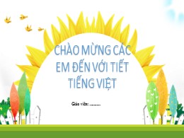 Bài giảng Tiếng Việt Lớp 2 - Sách Kết nối tri