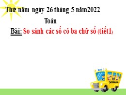 Bài giảng Toán Khối 2 - Bài: So sánh các số c