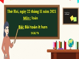 Bài giảng Toán Lớp 2 - Bài: Bài toán ít hơn - Năm học 2021-2022