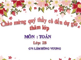 Bài giảng Toán Lớp 2 - Bài: Bảng chia 5 - Lâm Hùng Vương