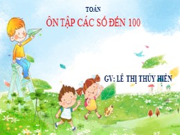 Bài giảng Toán Lớp 2 - Bài: Ôn tập các số đến