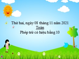 Bài giảng Toán Lớp 2 - Bài: Phép trừ có hiệu bằng 10 - Năm học 2020-2021