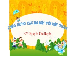 Bài giảng Toán Lớp 2 - Bài: Số bị trừ. Số trừ. Hiệu - Nguyễn Thu Huyền