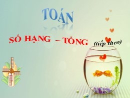 Bài giảng Toán Lớp 2 - Bài: Số hạng - Tổng (Tiếp theo)