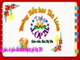 Bài giảng Toán Lớp 2 - Chủ đề 14: Ôn tập cuối