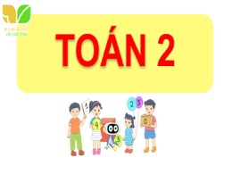 Bài giảng Toán Lớp 2 - Sách Kết nối tri thức với cuộc sống - Bài 44: Bảng chia 5 - Năm học 2021-2022