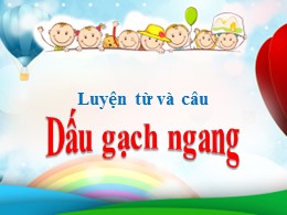 Bài giảng Luyện từ và câu Lớp 2 - Bài: Dấu gạ