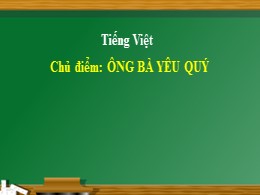 Bài giảng Tiếng Việt Lớp 2 - Bài 1: Cô chủ nh
