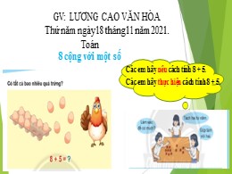Bài giảng Toán Lớp 2 - Bài: 8 cộng với một số - Năm học 2021-2022 - Lương Cao Văn Hòa