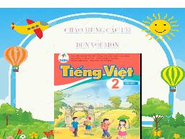 Bài giảng Tập đọc Lớp 2 (Cánh Diều) - Bài 2: 
