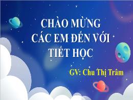 Bài giảng Tập đọc Lớp 2 (Cánh Diều) - Bài đọc