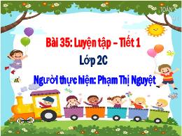 Bài giảng Toán Lớp 2 - Bài 35: Luyện tập (Tiế