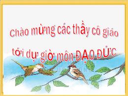 Bài giảng Đạo Đức 2 - Bài 4: Yêu quý bạn bè (