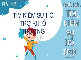 Bài giảng Đạo Đức 2 - Chủ đề 7. Bài 12: Tìm k