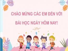 Bài giảng Đạo Đức 2 (Kết nối tri thức) - Bài