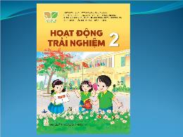 Bài giảng HĐTN 2 (Kết nối tri thức) - Tuần 29