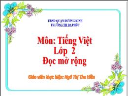 Bài giảng Tiếng Việt 2 - Bài 2: Đọc mở rộng (