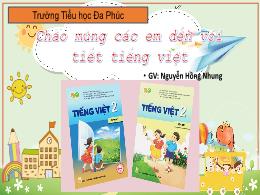 Bài giảng Tiếng Việt 2 (Kết nối tri thức) - T
