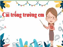 Bài giảng Tiếng Việt 2 (Tập 1 - Kết nối tri t