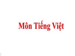 Bài giảng Tiếng Việt 2 (Tập 1 - Kết nối tri t
