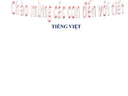 Bài giảng Tiếng Việt 2 (Tập 1 - Kết nối tri t