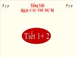 Bài giảng Tiếng Việt 2 (Tập 1 - Kết nối tri t