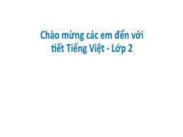 Bài giảng Tiếng Việt 2 (Tập 1) - Tuần 1, Bài 