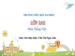 Bài giảng Tiếng Việt 2 - Tuần 12, Bài: Luyện 