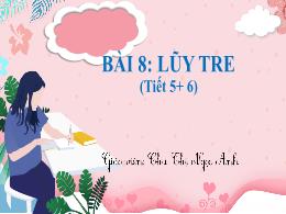 Bài giảng Tiếng Việt 2 - Tuần 22, Bài 8: Lũy 