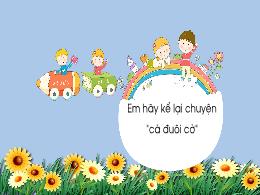 Bài giảng Tiếng Việt 2 - Tuần 23, Nói và nghe