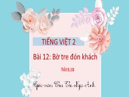 Bài giảng Tiếng Việt 2 - Tuần 24, Bài 12: Bờ 