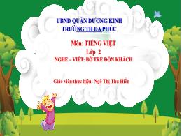 Bài giảng Tiếng Việt 2 - Tuần 24, Nghe viết: