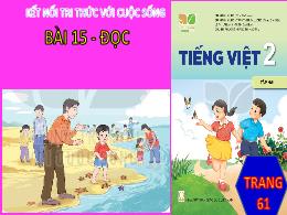 Bài giảng Tiếng Việt 2 - Tuần 26, Bài 15: Đọc