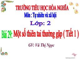 Bài giảng TNXH 2 - Bài 29: Một số thiên tai t