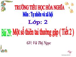 Bài giảng TNXH 2 - Bài 29: Một số thiên tai t