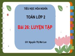 Bài giảng Toán 2 - Bài 26: Luyện tập (Nguyễn 